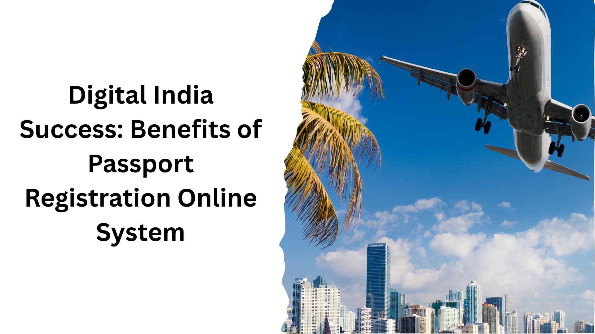 Digital India Success Benefits of Passport Registration Online System
