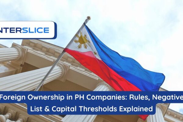 Foreign Ownership in PH Companies Rules, Negative List & Capital Thresholds Explained