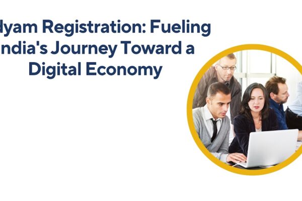 Udyam Registration: Fueling India’s Journey Toward a Digital Economy Udyam Registration Fueling India's Journey Toward a Digital Economy