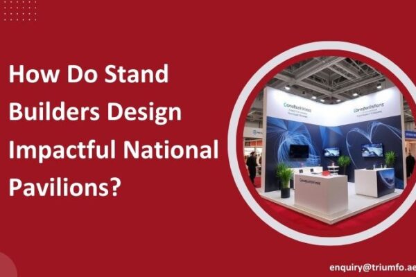 Stand Builders Design Impactful National Pavilions