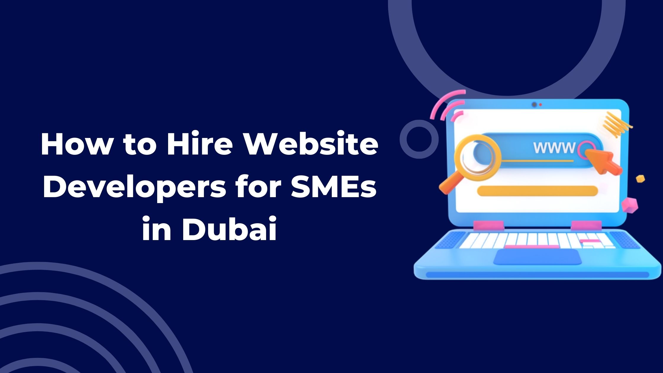 How to Hire Website Developers for SMEs in Dubai