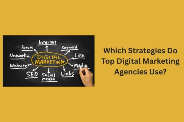 Which Strategies Do Top Digital Marketing Agencies Use? Digital Marketing Agency in Mumbai