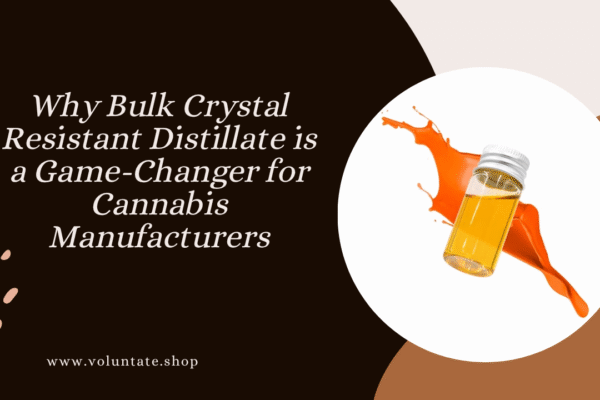 Why Bulk Crystal Resistant Distillate is a Game-Changer for Cannabis Manufacturers bulk crystal resistant distillate