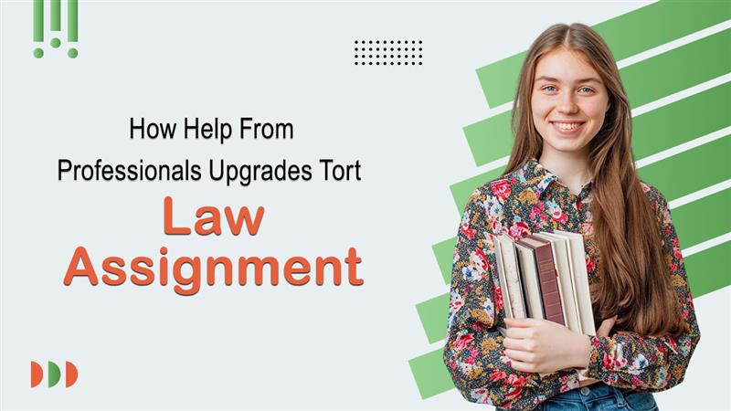 how-help-from-professionals-upgrades-tort-law-assignment