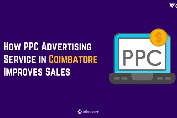 How PPC Advertising Service in Coimbatore Improves Sales How PPC Advertising Service in Coimbatore Improves Sales