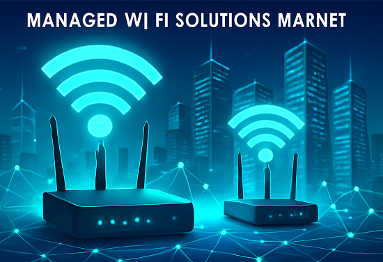 Managed Wi-Fi Solutions Market