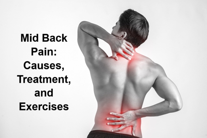 Mid Back Pain Causes, Treatment, and Exercises